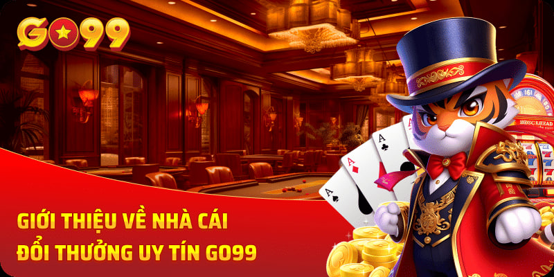 GO99 nhà cái uy tín hàng đầu châu Á năm 2026